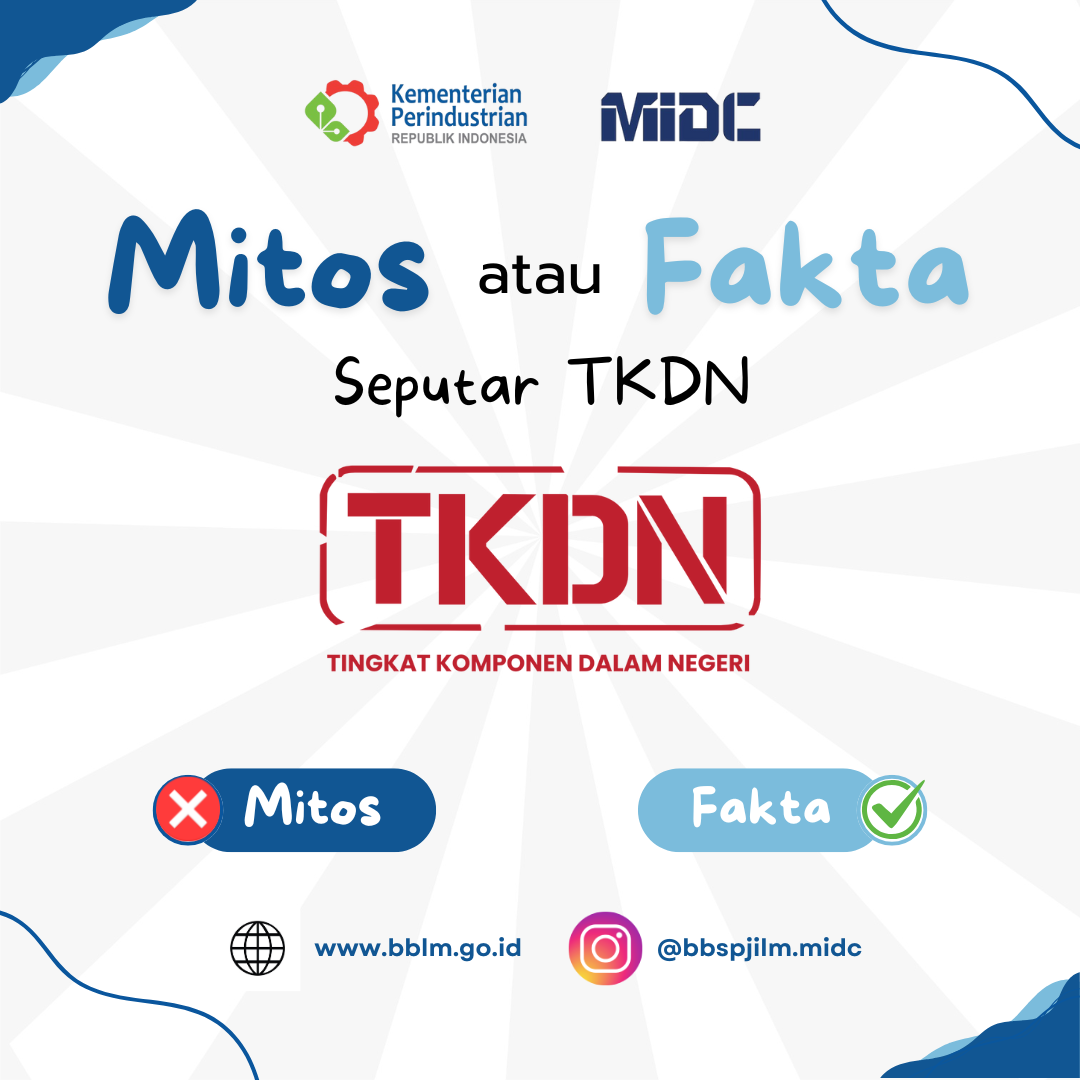 Mitos atau Fakta Seputar TKDN